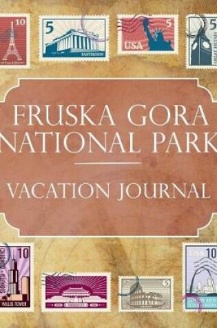 Cover of Fruska Gora National Park Vacation Journal