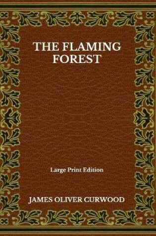 Cover of The Flaming Forest - Large Print Edition