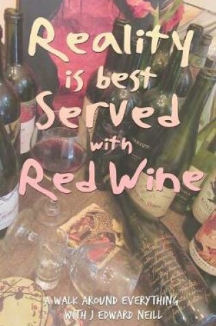 Cover of Reality is Best Served with Red Wine
