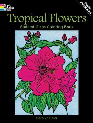 Book cover for Tropical Flowers Stained Glass Coloring Book