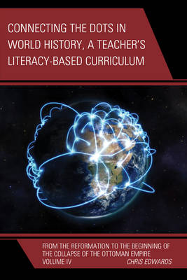 Book cover for Connecting the Dots in World History, A Teacher's Literacy Based Curriculum