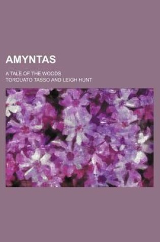 Cover of Amyntas; A Tale of the Woods