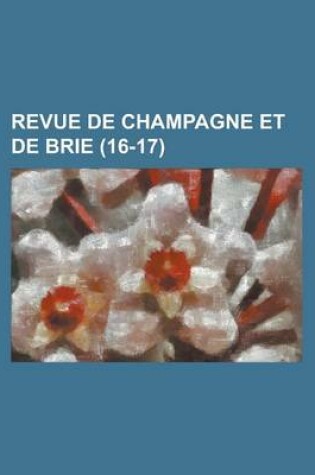 Cover of Revue de Champagne Et de Brie (16-17 )