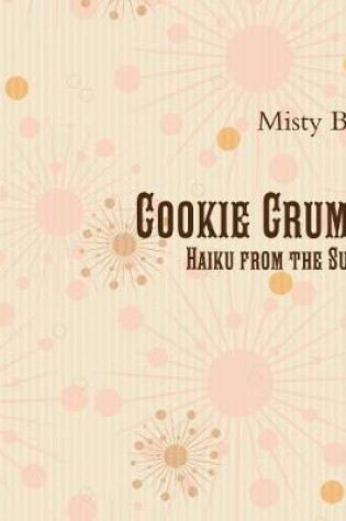 Cover of Cookie Crumbs: Haiku from the Suburbs