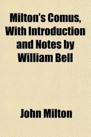 Cover of Milton's Comus, with Introduction and Notes by William Bell