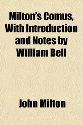 Book cover for Milton's Comus, with Introduction and Notes by William Bell