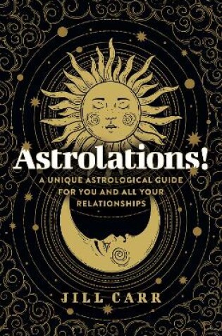 Cover of Astrolations! – A unique astrological guide for you and all your relationships