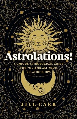 Book cover for Astrolations! – A unique astrological guide for you and all your relationships