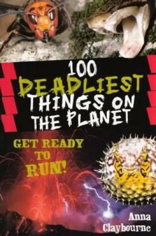 Cover of 100 Deadliest Things on the Planet