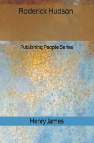 Cover of Roderick Hudson - Publishing People Series