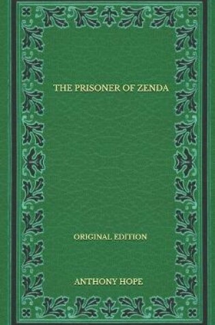 Cover of The Prisoner Of Zenda - Original Edition