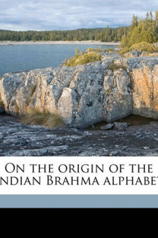 Cover of On the Origin of the Indian Brahma Alphabet