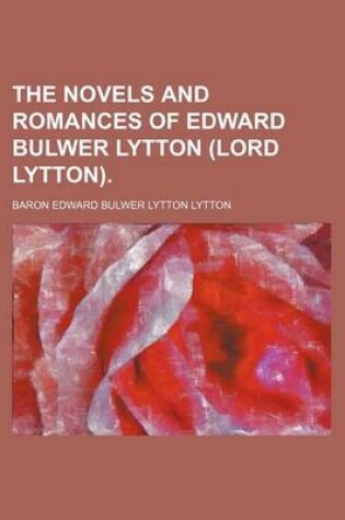 Cover of The Novels and Romances of Edward Bulwer Lytton (Lord Lytton).