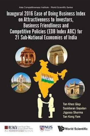 Cover of Inaugural 2016 Ease of Doing Business Index on Attractiveness to Investors, Business Friendliness and Competitive Policies (Edb Index ABC) for 21 Sub-National Economies of India