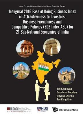 Cover of Inaugural 2016 Ease of Doing Business Index on Attractiveness to Investors, Business Friendliness and Competitive Policies (Edb Index ABC) for 21 Sub-National Economies of India