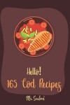 Book cover for Hello! 165 Cod Recipes