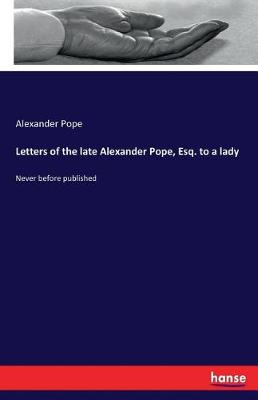 Book cover for Letters of the late Alexander Pope, Esq. to a lady