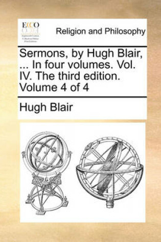 Cover of Sermons, by Hugh Blair, ... in Four Volumes. Vol. IV. the Third Edition. Volume 4 of 4