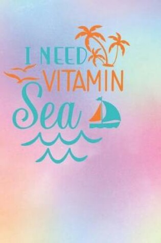 Cover of I Need Vitamin Sea Journal