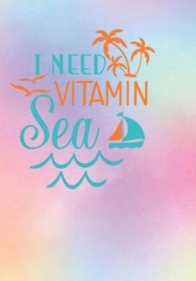 Book cover for I Need Vitamin Sea Journal