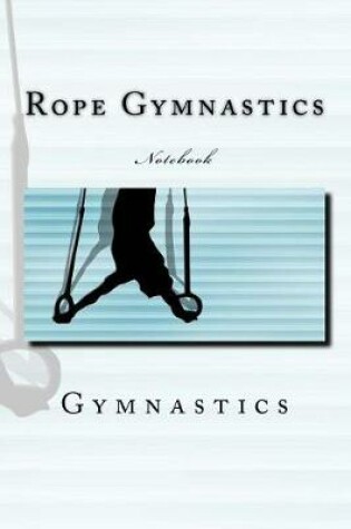 Cover of Rope Gymnastics