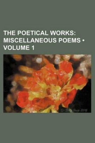 Cover of The Poetical Works (Volume 1); Miscellaneous Poems