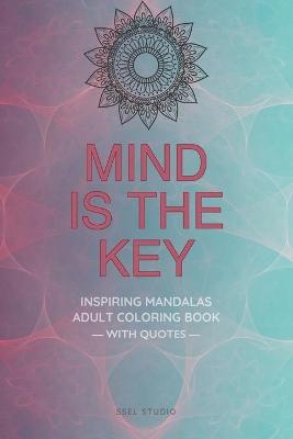 Cover of Mind is the Key - Inspiring Mandalas