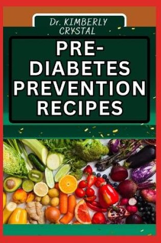 Cover of Pre - Diabetes Prevention Recipes