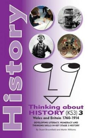 Cover of History - Thinking About History (KS3) 3, Wales and Britain 1760-1914