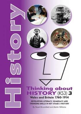 Book cover for History - Thinking About History (KS3) 3, Wales and Britain 1760-1914