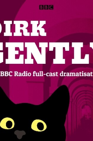 Cover of Dirk Gently: Two BBC Radio full-cast dramas