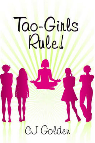 Cover of Tao-Girls Rule! Finding Balance, Staying Strong, Being Bold, in a World of Challenges