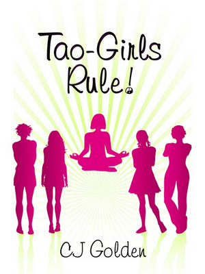 Book cover for Tao-Girls Rule! Finding Balance, Staying Strong, Being Bold, in a World of Challenges