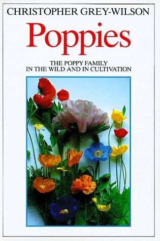 Cover of Poppies: the Poppy Family in the Wild and in Cultivation