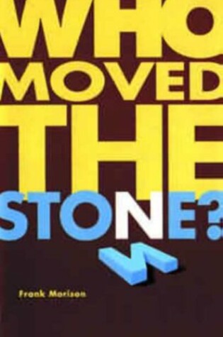 Cover of Who Moved the Stone?