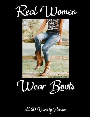 Book cover for Real Women Wear Boots 2020 Weekly Planner