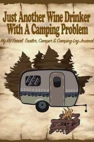 Cover of Just Another Wine Drinker with a Camping Problem