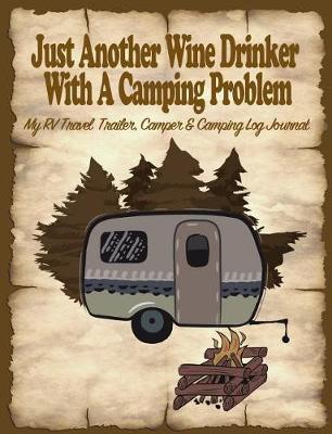 Book cover for Just Another Wine Drinker with a Camping Problem