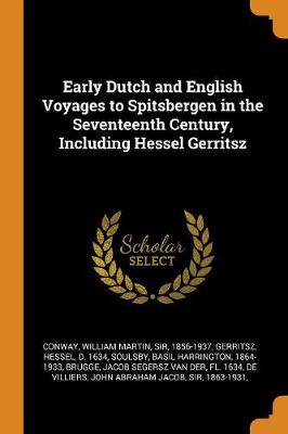 Book cover for Early Dutch and English Voyages to Spitsbergen in the Seventeenth Century, Including Hessel Gerritsz