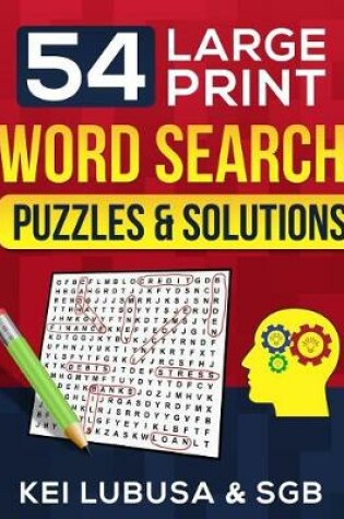 Cover of 54 Large Print Word Search - Puzzles & Solutions