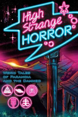 High Strange Horror by Michael Bryant, Charles Martin, Toni Nicolino