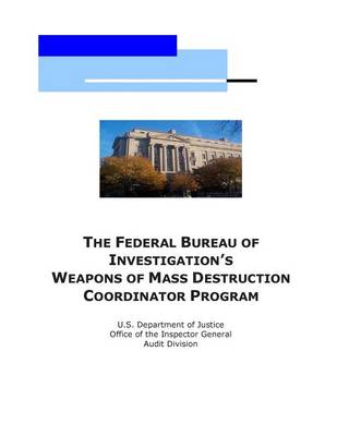 Book cover for The Federal Bureau of Investigation's Weapons of Mass Destruction Coordinator Program