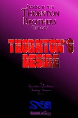 Book cover for Thorton's Desire: Second in the Thorton Brothers Trilogy