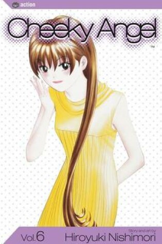 Cover of Cheeky Angel, Vol. 6