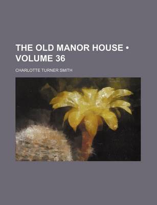 Book cover for The Old Manor House (Volume 36)