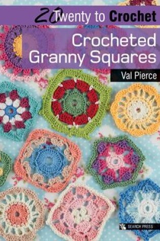 Cover of Twenty to Crochet: Crocheted Granny Squares