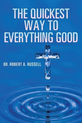 Book cover for The Quickest Way to Everything Good