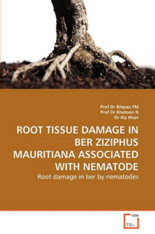 Cover of Root Tissue Damage in Ber Ziziphus Mauritiana Associated with Nematode