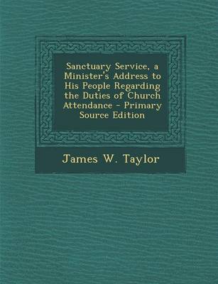 Book cover for Sanctuary Service, a Minister's Address to His People Regarding the Duties of Church Attendance