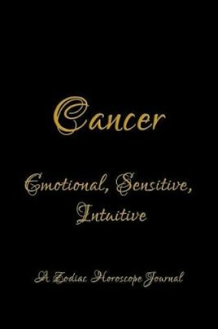 Cover of Cancer - Emotional, Sensitive, Intuitive; A Zodiac Horoscope Journal